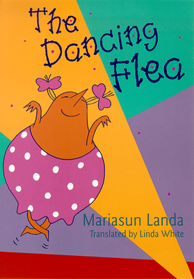 The Dancing Flea - Landa, Mariasun, and White, Linda (Translated by)