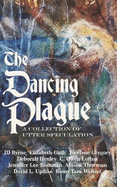 The Dancing Plague: A Collection of Utter Speculation