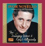 The Dancing Years/King's Rhapsody: Original 1939-1950 Recs.