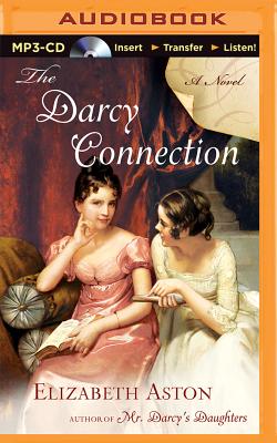 The Darcy Connection - Aston, Elizabeth, and Nash, Phyllida (Read by)
