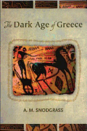 The Dark Age of Greece: An Archaeological Survey of the Eleventh to the Eighth Centuries BC