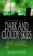 The Dark and Cloudy Skies - Maxwell, Jenny