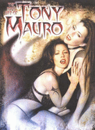 The Dark Art of Tony Mauro
