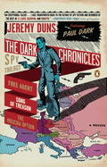 The Dark Chronicles: A Spy Trilogy: Free Agent, Song of Treason, the Moscow Option