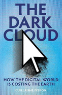 The Dark Cloud: how the digital world is costing the Earth