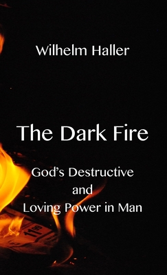 The Dark Fire - Haller, Wilhelm, and Engelking, Stephen A (Translated by)