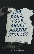 The Dark: Four Short Stories