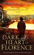 The Dark Heart of Florence - Giuttari, Michele