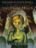 The Dark Hills Divide - Carman, Patrick, and Patrick Carman