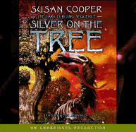 The Dark Is Rising Sequence, Book Five: Silver on the Tree - Cooper, Susan, and Jennings, Alex (Translated by)