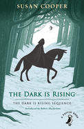 The Dark is Rising: The classic children's fantasy novel (A Puffin Book)