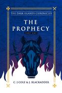 The Dark Islands Chronicles: The Prophecy Part One