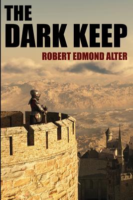 The Dark Keep - Alter, Robert Edmond