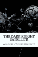 The Dark Knight Satellite