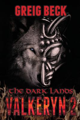 The Dark Lands: The Valkeryn Chronicles 2 - Beck, Greig