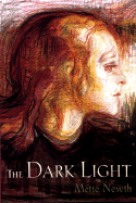 The Dark Light - Newth, Mette, and Ingwersen, Faith (Translated by)