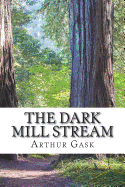The Dark Mill Stream