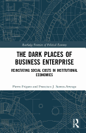 The Dark Places of Business Enterprise: Reinstating Social Costs in Institutional Economics