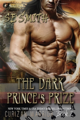 The Dark Prince's Prize (Curizan Warrior) - Smith, S.E.
