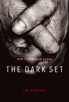 The Dark Set: New Tenderman Poems - Bowling, Tim