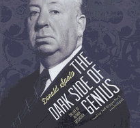 The Dark Side of Genius: The Life of Alfred Hitchcock - Spoto, Donald, M.A., Ph.D., and Riggenbach, Jeff (Read by)