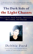 The Dark Side of the Light Chasers: Reclaiming Your Power, Creativity, Brilliance and Dreams