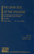 The Dark Side of the Universe: 2nd International Conference on the Dark Side of the Universe