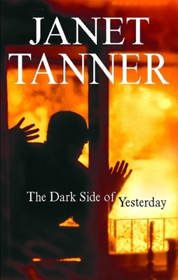 The Dark Side of Yesterday - Tanner, Janet