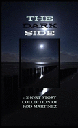 The Dark Side : Short Story Collection