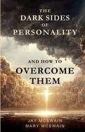 The Dark Sides of Personality and How to Overcome Them