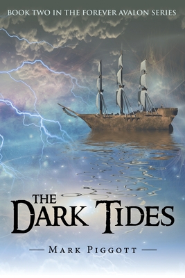 The Dark Tides: Book Two in the Forever Avalon Series - Piggott, Mark