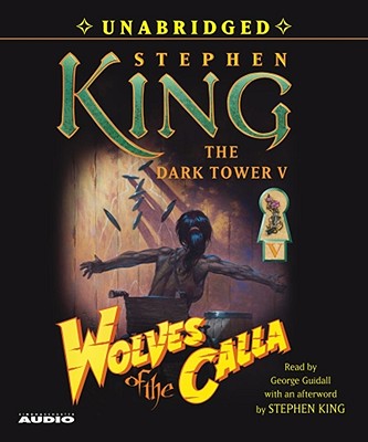 The Dark Tower V, 5: Wolves of the Calla - King, Stephen, and Guidall, George (Read by)
