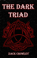 The Dark Triad: La Triade Oscura: Tre libri di Magia Nera Infernale e Rituali Oscuri