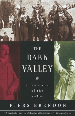 The Dark Valley: A Panorama of the 1930s - Brendon, Piers