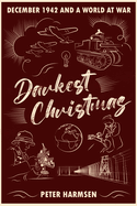 The Darkest Christmas: December 1942 and a World at War