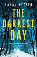 The Darkest Day: A Thrilling Mystery from the Godfather of Swedish Crime
