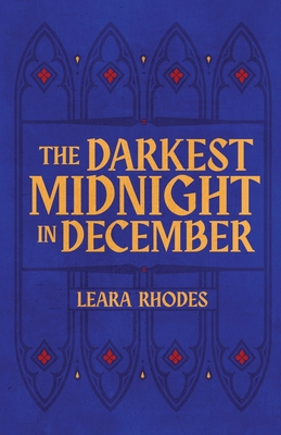 The Darkest Midnight in December - Rhodes, Leara