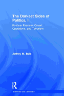 The Darkest Sides of Politics, I: Postwar Fascism, Covert Operations, and Terrorism