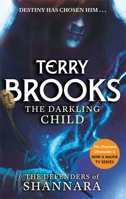 The Darkling Child: The Defenders of Shannara - Brooks, Terry