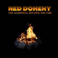 The Darkness Beyond the Fire - Ned Doheny