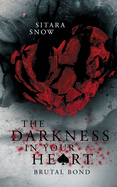 The Darkness In Your Heart: Brutal Bond