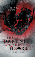 The Darkness In Your Heart: Lost Love