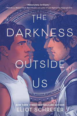 The Darkness Outside Us - Schrefer, Eliot