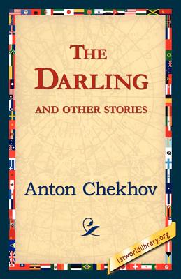 The Darling and Other Stories - Chekhov, Anton Pavlovich, and 1stworld Library (Editor)
