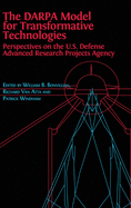 The DARPA Model for Transformative Technologies: Perspectives on the U.S. Defense Advanced Research Projects Agency