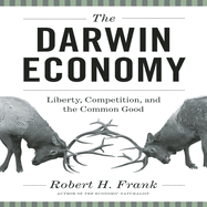 The Darwin Economy: Liberty, Competition, and the Common Good