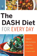 The Dash Diet for Every Day: 4 Weeks of Dash Diet Recipes & Meal Plans to Lose Weight & Improve Health