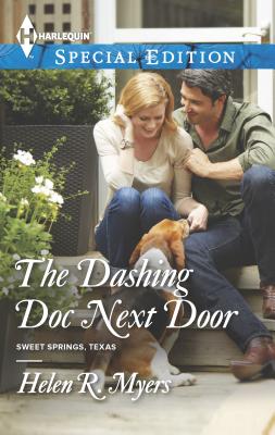 The Dashing Doc Next Door - Myers, Helen R