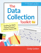 The Data Collection Toolkit: Everything You Need to Organize, Manage, and Monitor Clasroom Data