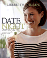 The Date Night Cookbook: Romantic Recipes for the Busy Couple